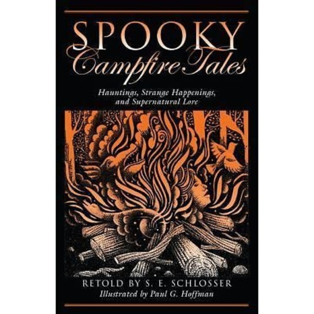Spooky Campfire Tales : Hauntings, Strange Happenings, and Supernatural Lore by